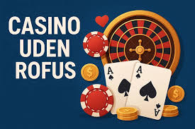 Rofus Casino Din Guide til Et Helt Nyt Spilunivers